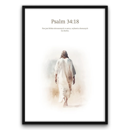 Plakat przedstawia postać w białej szacie idącą w oddali, z napisem "Psalm 34:18" oraz tekstem: "Pan jest blisko skruszonych w sercu, wybawia złamanych na duchu."